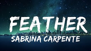 [1 Hour Version] Sabrina Carpenter - Feather (Sped Up) (Lyrics)  | Than Yourself