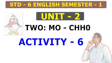 Std 6 English sem 1 unit 2 Activity 6