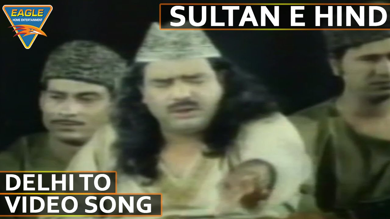 Sultan E Hind Hindi Movie  Delhi To Video Song  Mohan Choti Satish Kaul  Eagle Hindi Movies