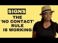 Unbelievable results  proven signs that the no contact rule is actually working