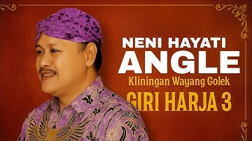 Angle - Neni Hayati - Giri Harja 3 Group Kliningan Klasik