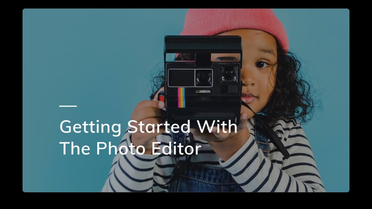 Getting Started With the Photo Editor