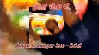 bunga & amsyar leee - belai | sped up