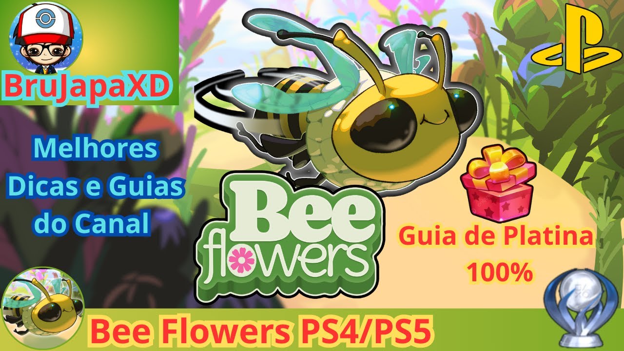Bee Flowers PS4/PS5 Sorteio/Guia de Platina 100% Dicas como Platina o Game!!!