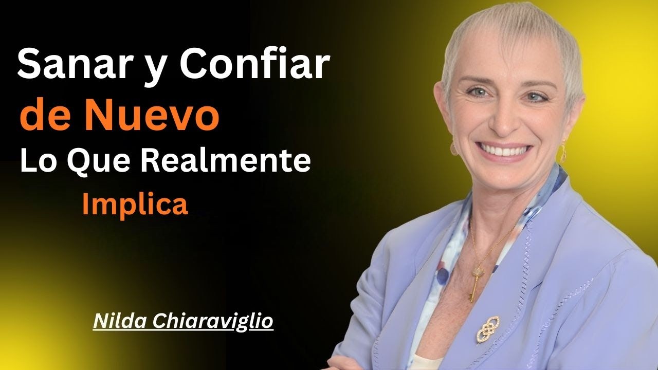 Sanar y Confiar de Nuevo: Lo Que Realmente Implica | Nilda Sin Filtros