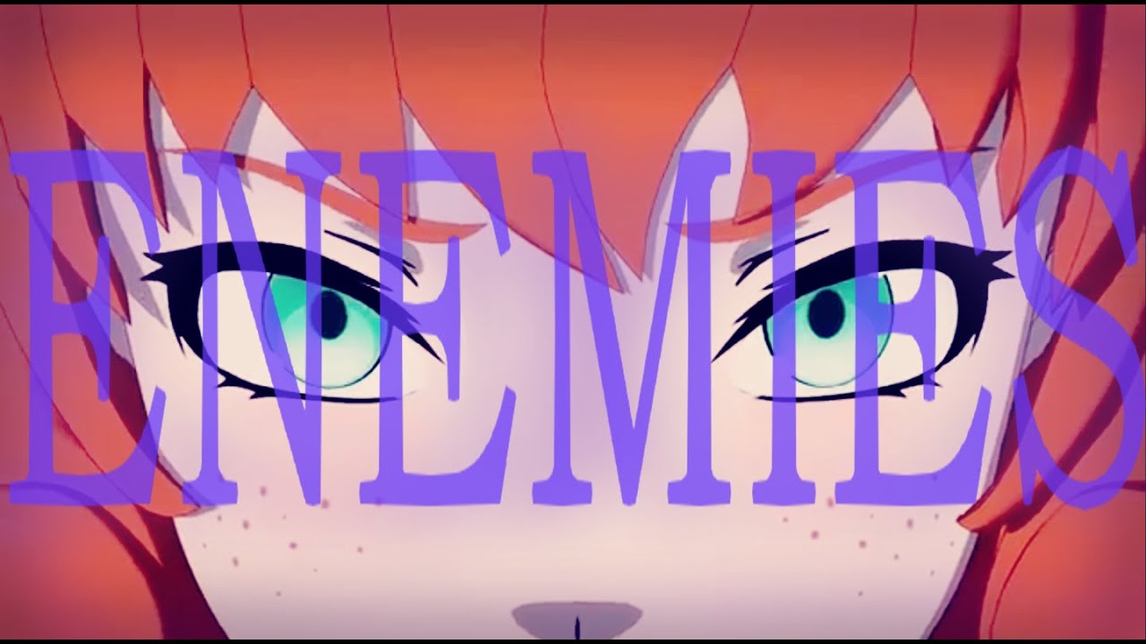 RWBY AMV ~ Enemies
