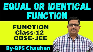 Equal or Identical Function | Equal Function | Identical Function | Function Class-12 CBSE JEE