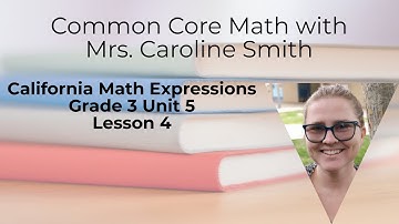 3rd Grade Math Unit 5 Lesson 4 California Math Expressions