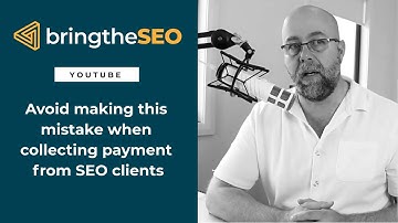 Collecting Payments From SEO Clients - Dont Make This Mistake!