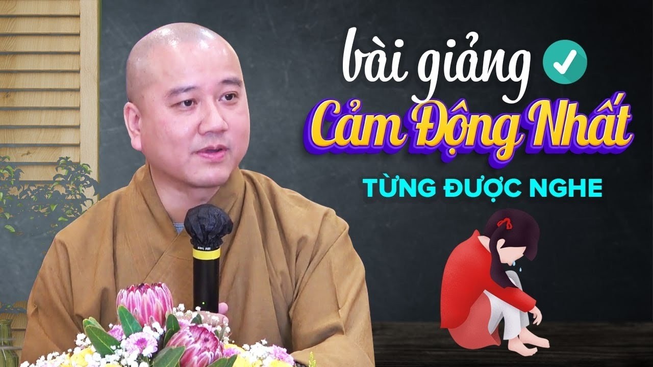 Dù Mạnh Mẽ đến đâu bạn có thể sẽ Khóc vì bài giảng quá cảm xúc này - Thầy Thích Pháp Hòa