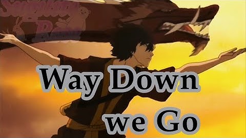 Zuko Edit|| Way Down we go