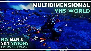 Fractured VHS World | No Man's Sky VISIONS | Cinematic Showcase 14