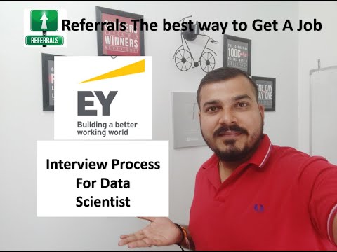 E&Y Interview Process For Data Scientist- Job Referrals The Best Way to Get A Job