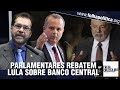  Parlamentares reagem a ameaças e críticas de Lula ao presidente do Banco Central: ‘quer destruir o Brasil’. (VÍDEO!)