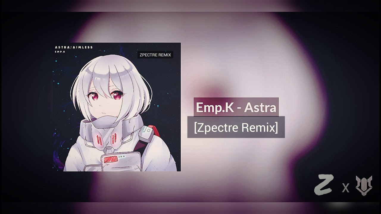 Emp.k - Astra [Zpectre Remix]