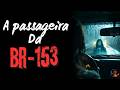 A Passageira da BR 153 - A História de Uma Viagem para o Além