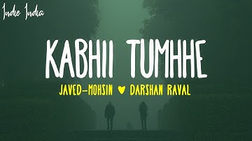 Kabhii Tumhhe Lyrics | Shershaah | Sidharth–Kiara | Javed-Mohsin | Darshan Raval