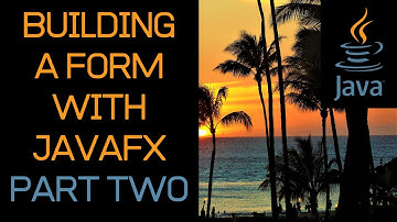 Beginner Java Tutorial - Building A Form with JavaFX - Part Two