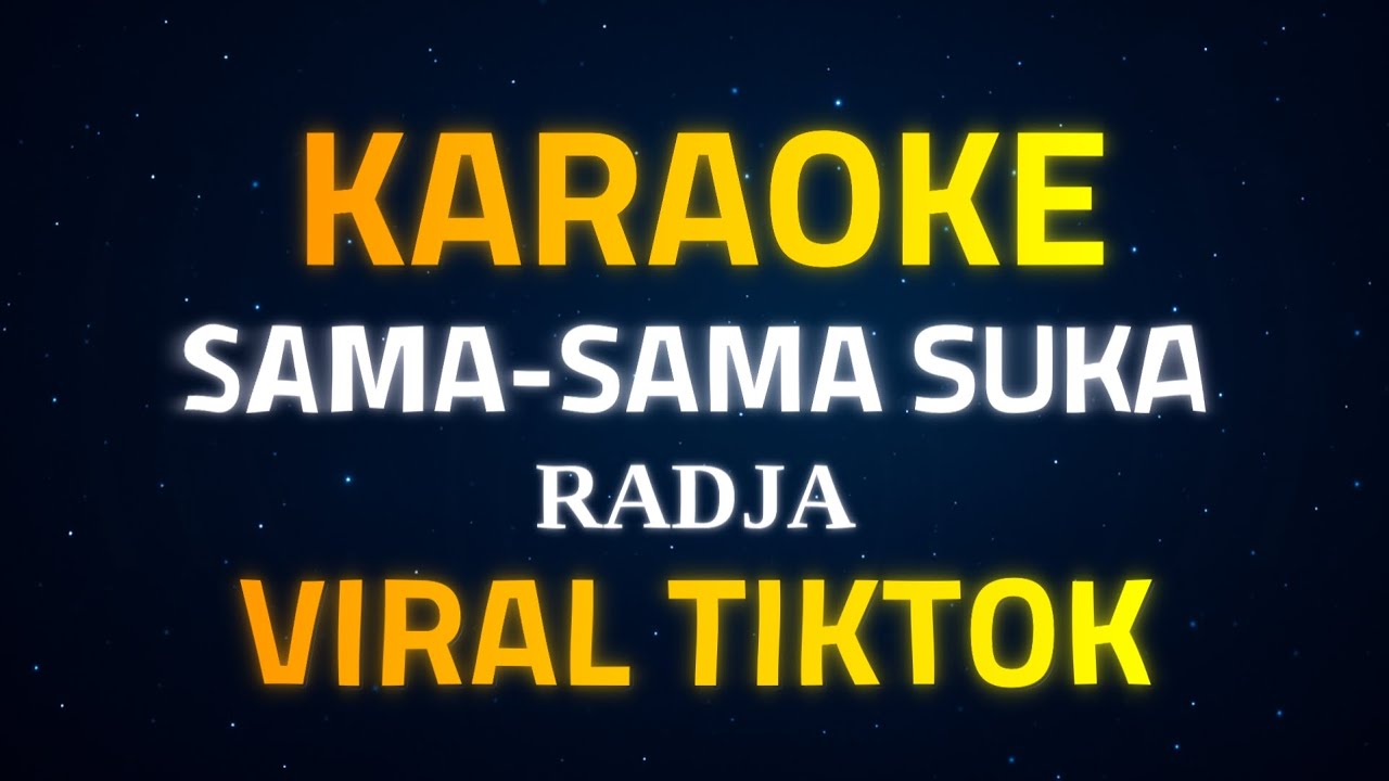 (VIRAL TIKTOK ) KARAOKE - SAMA SAMA SUKA - RADJA BY SHAKA MUSIC