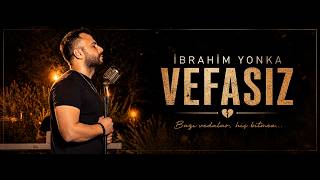 İbrahim Yonka - Vefasız