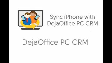 How to Sync DejaOffice PC CRM - Personal CRM - with iPhone