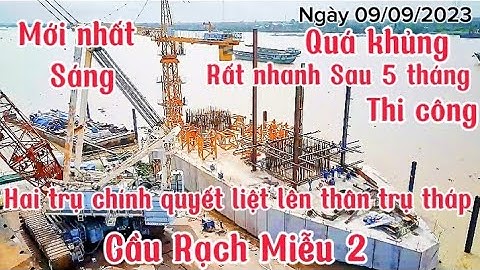 Cầu Rạch Miễu 2:Hai bệ trụ Chính Quyết liệt thần tốc lên thân trụ móng Cầu đang ghép sắt đai trụ