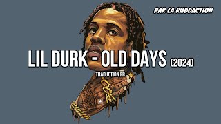 Lil Durk - Old Days [Traduction française 🇫🇷] • LA RUDDACTION