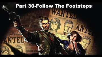 Bioshock Infinite Part 30-Follow The Footsteps