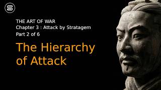Sun Tzu | The Art of War | 03-02 | The Hierarchy of Attack