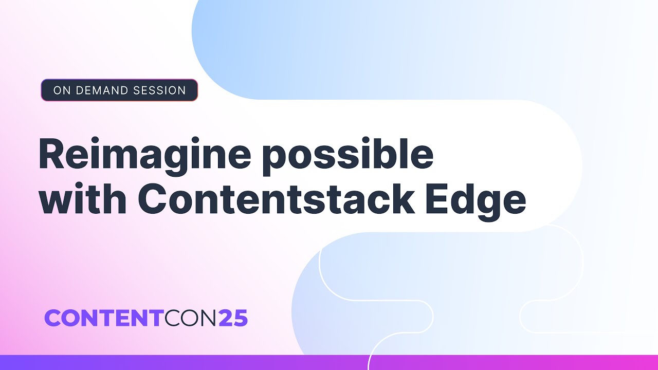 Reimagine possible with Contentstack EDGE - YouTube