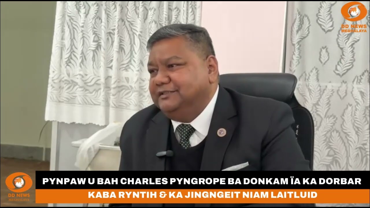 PYNPAW U BAH CHARLES PYNGROPE BA DONKAM ÏA KA DORBAR KABA RYNTIH & KA JINGNGEIT NIAM LAITLUID