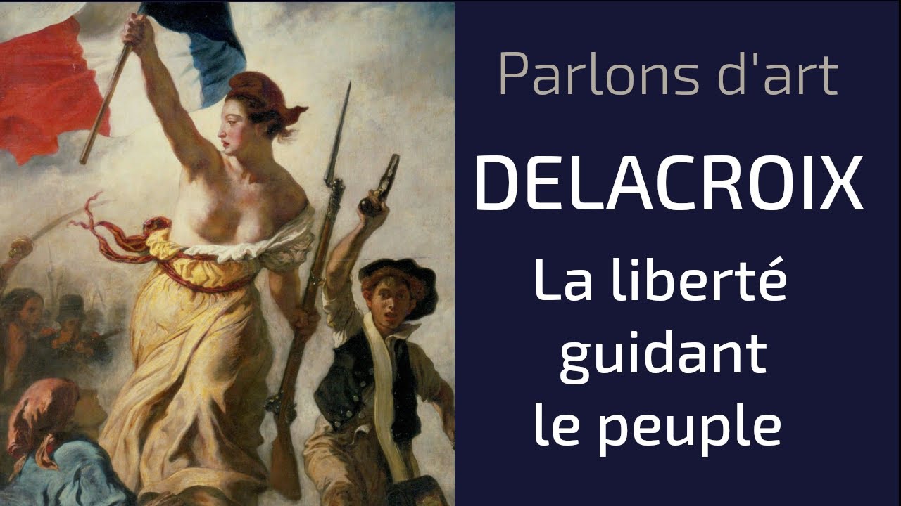 DELACROIX "La liberté guidant le peuple" Parlons d'Art YouTube