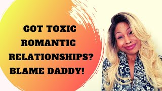 Do You Have These Symptoms of Daddy Issues (What to Do When Your Parents Are Toxic)