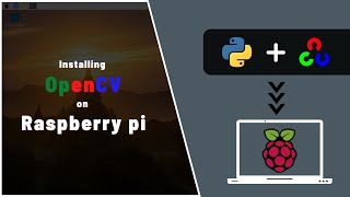 Install and build OpenCV python From Source on Raspberry pi 4 and 3