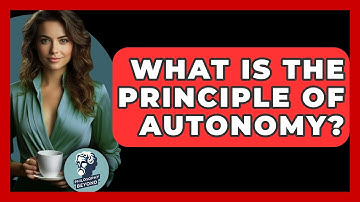 What Is The Principle Of Autonomy? - Philosophy Beyond
