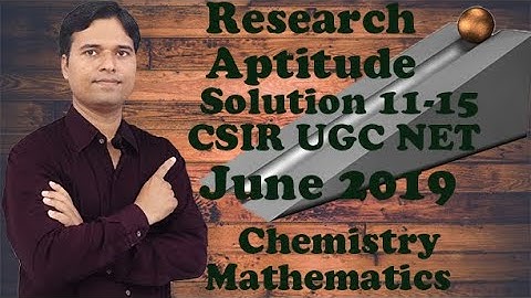 General Aptitude Prob 11-15 Soln: UGC CSIR NET JUNE 2019 CHEMICAL, MATHEMATICAL SCIENCE @ 3/4