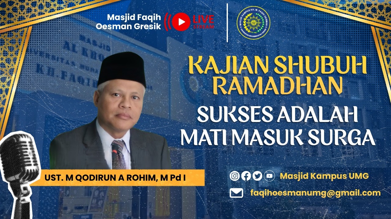[ 🔴 Live ] : KAJIAN RAMADHAN || SUKSES ADALAH MATI MASUK SURGA || UST. M QODIRUN A ROHIM, M Pd I