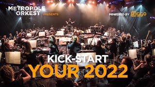 KICK-START YOUR 2022! - Metropole Orkest & Friends - Powered by Ziggo