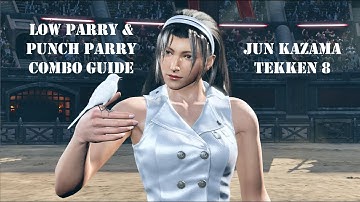 TEKKEN 8 | Jun Kazama Low Parry & Punch Parry Combos Guide