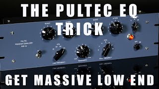 The Pultec EQ Trick (Get MASSIVE Low End!)