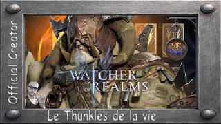 Watcher of Realms: Analyse de Thunkles