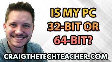 Is My Computer 32 or 64 Bit?