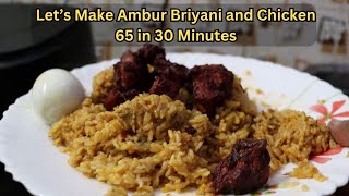 Ambur Briyani And Chicken 65 In 30 Minutes Can It Be Done?