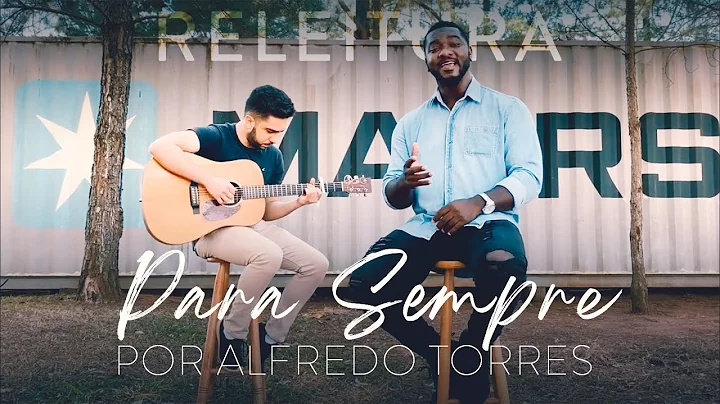 Para Sempre (Releitura) | Alfredo Torres