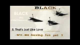 Watch Black Thats Just Like Love video