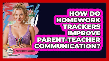 How Do Homework Trackers Improve Parent-teacher Communication? - Your Crafty Classroom