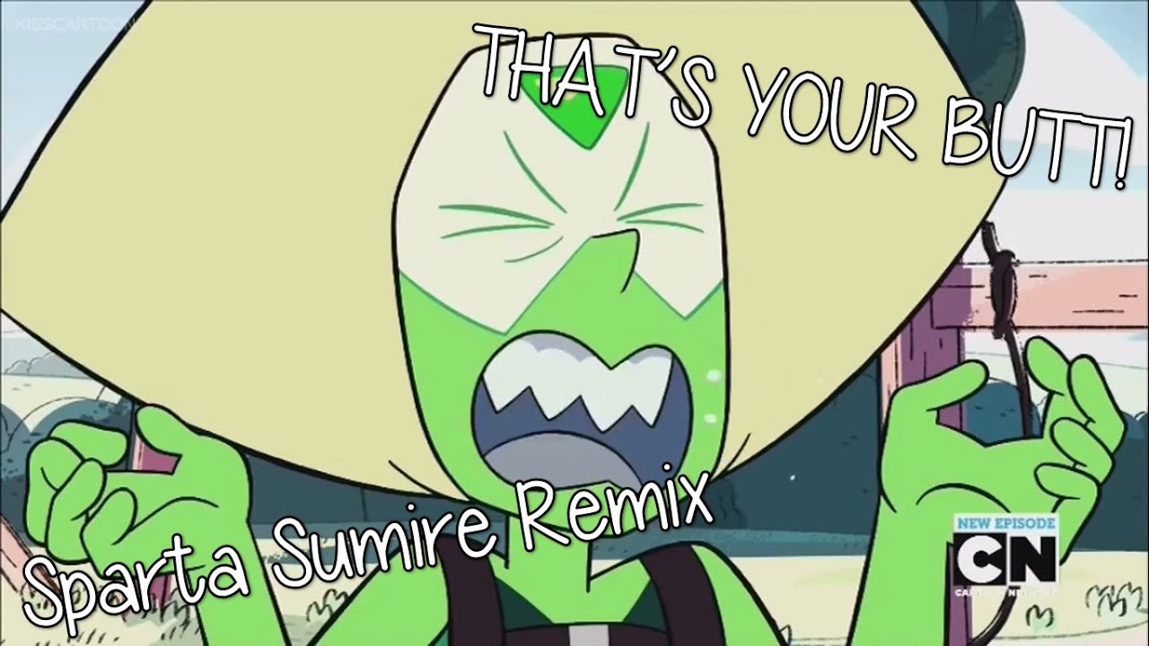 Peridot - THAT'S YOUR BUTT! - Sparta Sumire Remix