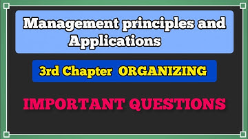 Management Principles And Applications 3rd Chapter ORGANIZING Important questions. NEP SYALLABUS.