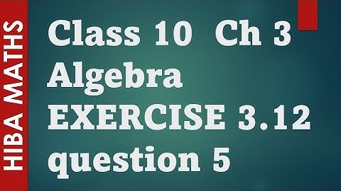 10th maths chapter 3 exercise 3.12 question 5 algebra tn samacheer hiba maths