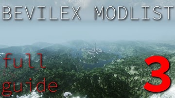 Bevilex Modlist Full Video Guide - part 3
